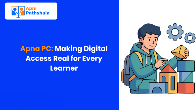 Apna PC: Making Digital Access Real for Every Learner