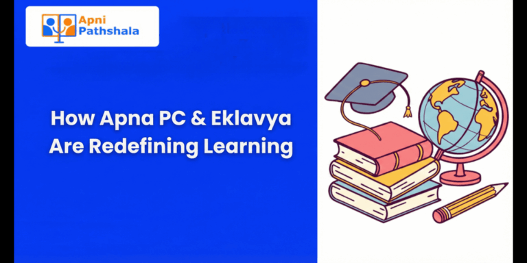 How Apna PC & Eklavya Are Redefining Learning