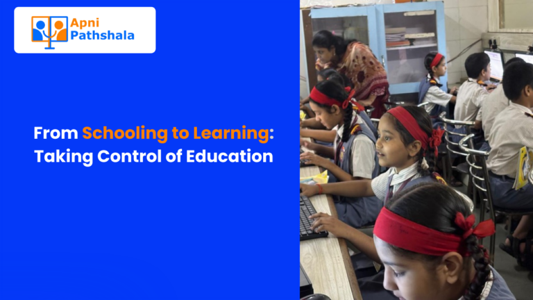 From Schooling to Learning: Taking Control of  Education