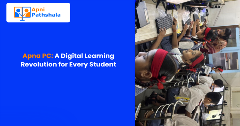 Apna PC: A Digital Learning Revolution for Every Student