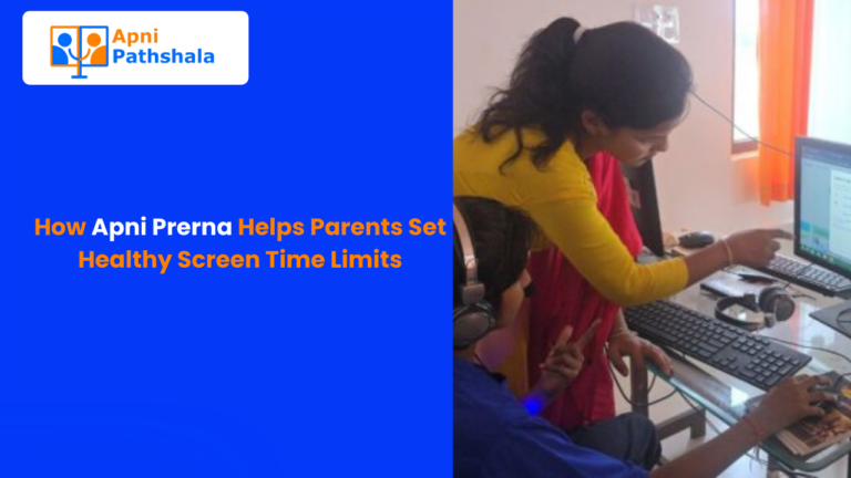 How Apni Prerna Helps Parents Set Healthy Screen Time Limits
