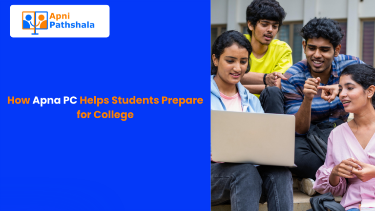How Apna PC Helps Students Prepare for College