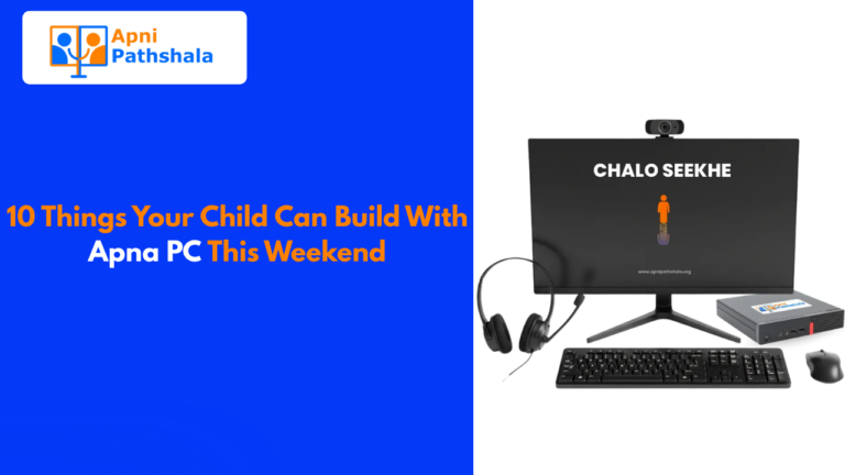 10 Things Your Child Can Build With Apna PC This Weekend