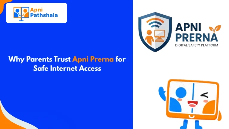 Why Parents Trust Apni Prerna for Safe Internet Access