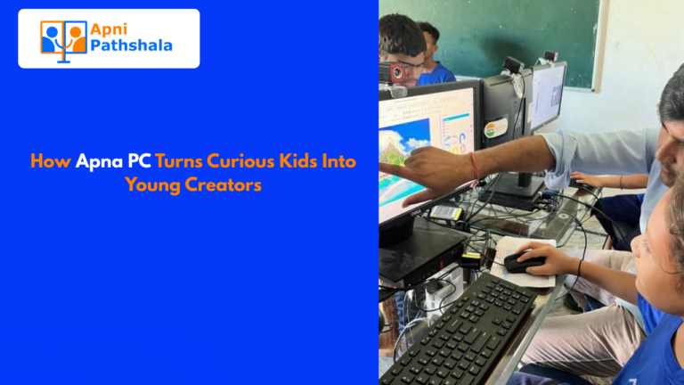 How Apna PC Turns Curious Kids Into Young Creators