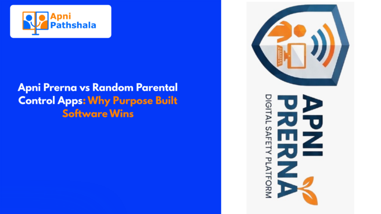 Apni Prerna vs Random Parental Control Apps: Why Purpose Built Software Wins