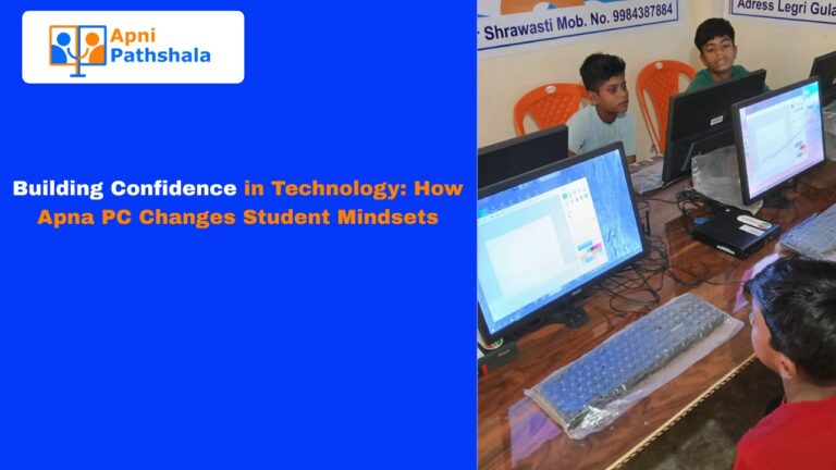Building Confidence in Technology: How Apna PC Changes Student Mindsets