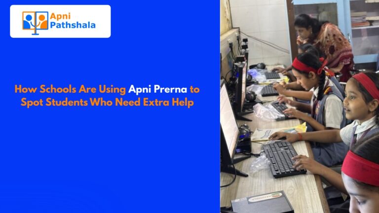 How Schools Are Using Apni Prerna to Spot Students Who Need Extra Help
