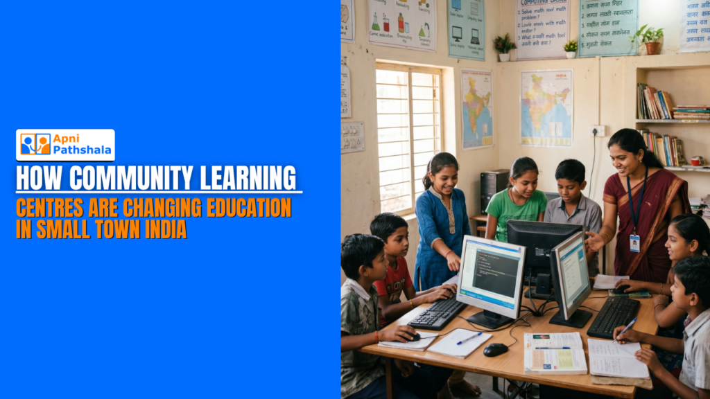 How Community Learning Centres Are Changing Education in Small Town India?