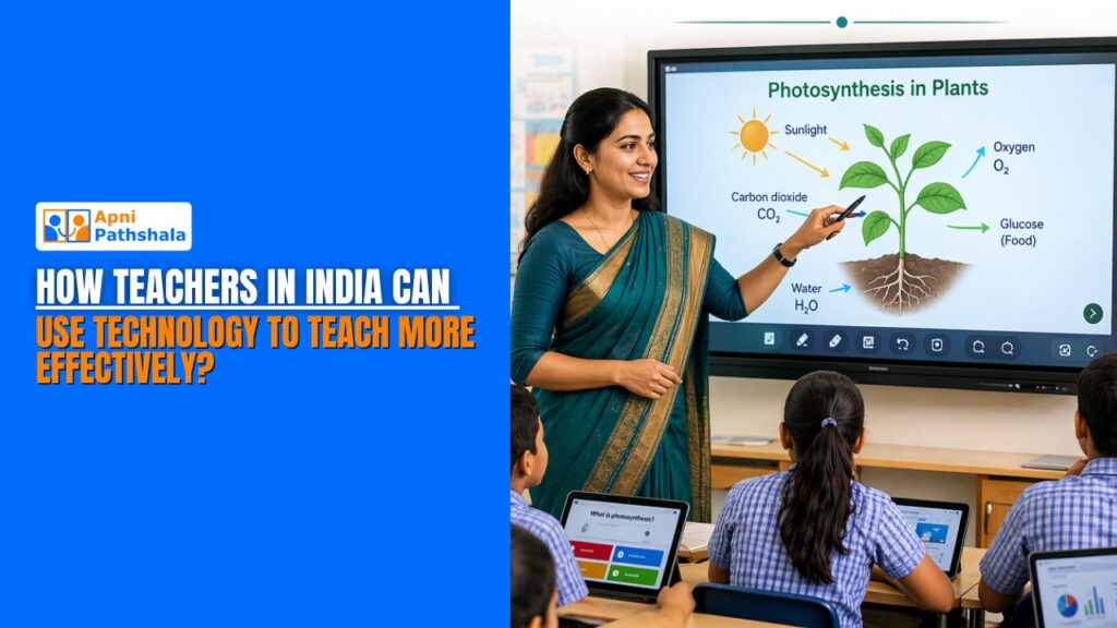 How Teachers in India Can Use Technology to Teach More Effectively?