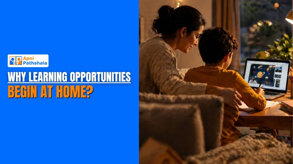 Why Learning Opportunities Begin at Home?