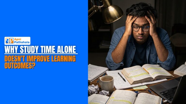 Why Study Time Alone Doesn't Improve Learning Outcomes?