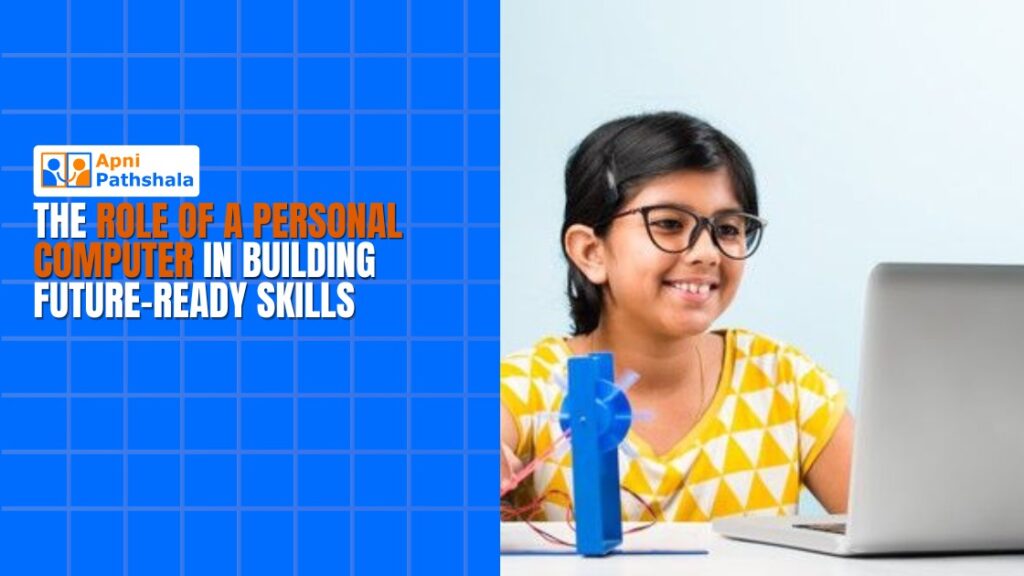 The Role of a Personal Computer in Building Future-Ready Skills