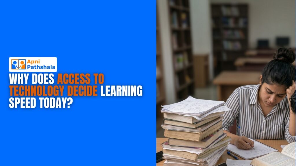 Why Does Access to Technology Decide Learning Speed Today?