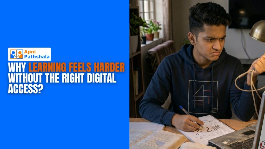 Why Learning Feels Harder Without the Right Digital Access?