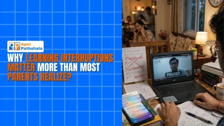 Why Learning Interruptions Matter More Than Most Parents Realize?