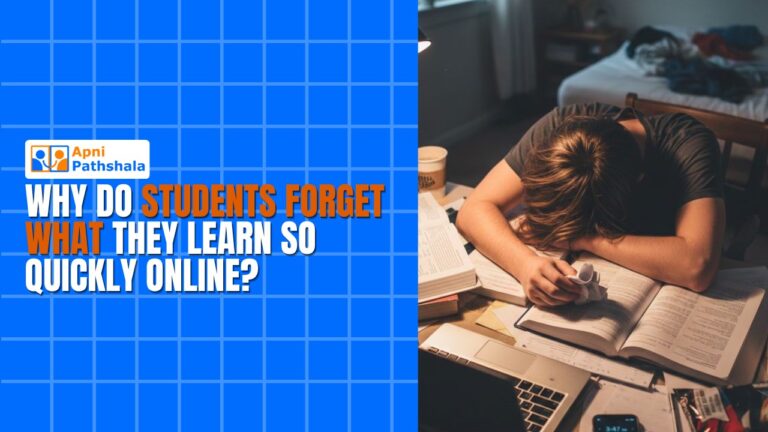 Why Students Forget What They Learn So Quickly Online?