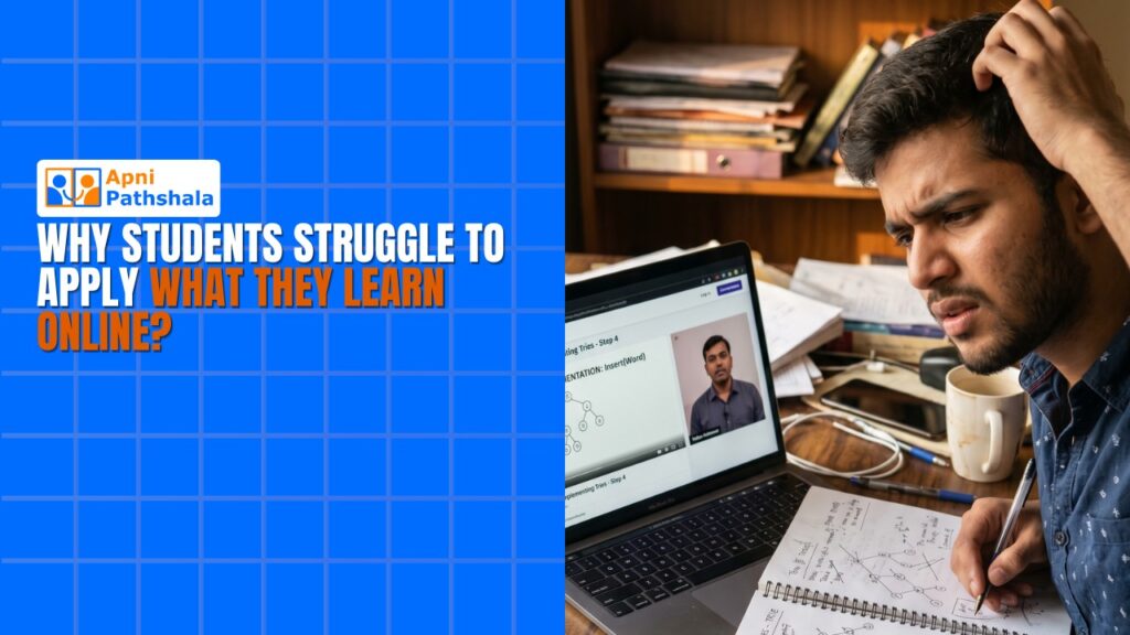 Why Students Struggle to Apply What They Learn Online?