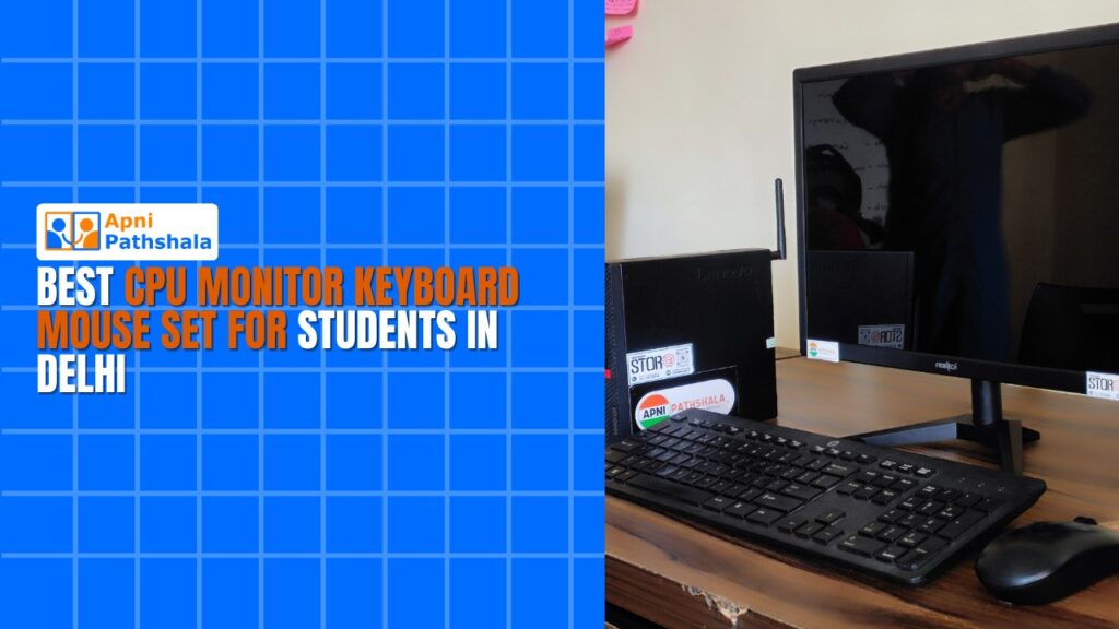 Best CPU Monitor Keyboard Mouse Set for Students in Delhi