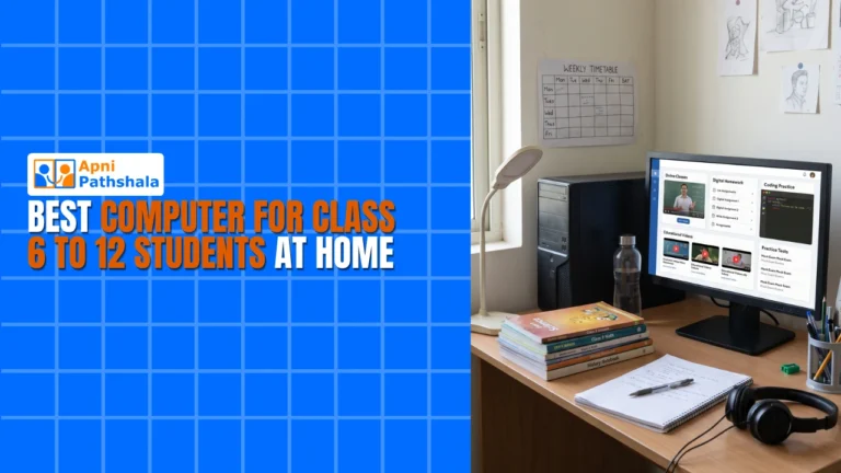 Best Computer for Class 6 to 12 Students at Home