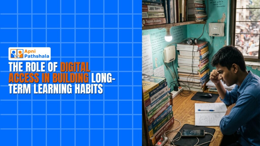 The Role of Digital Access in Building Long-Term Learning Habits