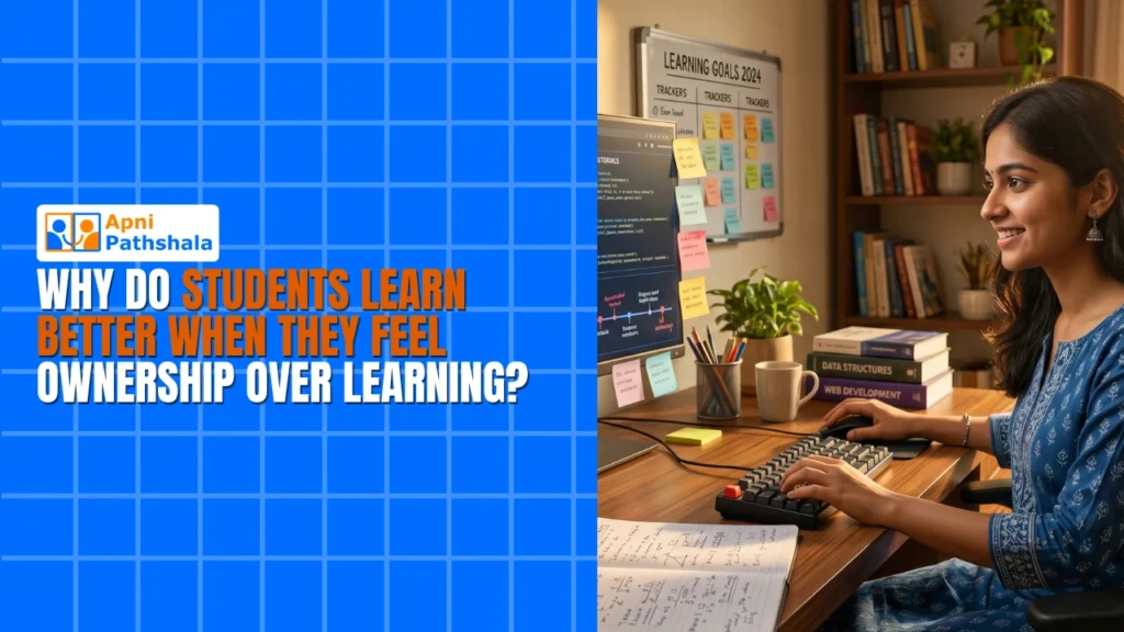 Why Do Students Learn Better When They Feel Ownership Over Learning