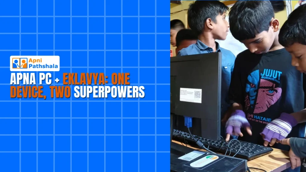 Apna PC Eklavya One Device, Two Superpowers