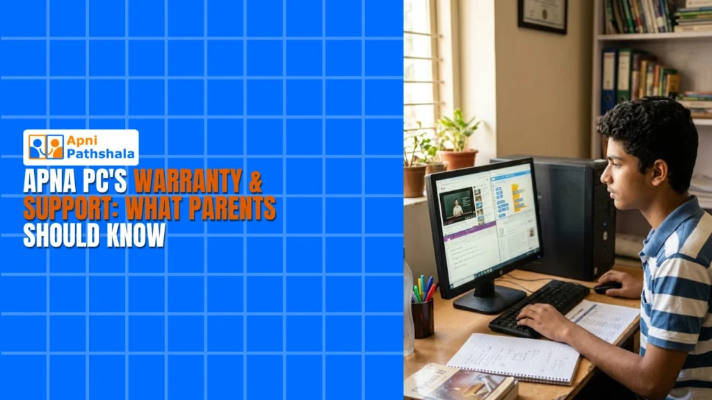 Apna PCs Warranty & Support What Parents Should Know