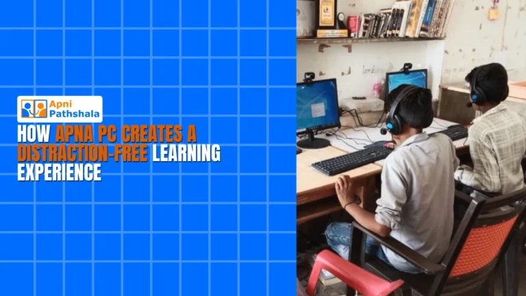 How Apna PC Creates a Distraction-Free Learning Experience