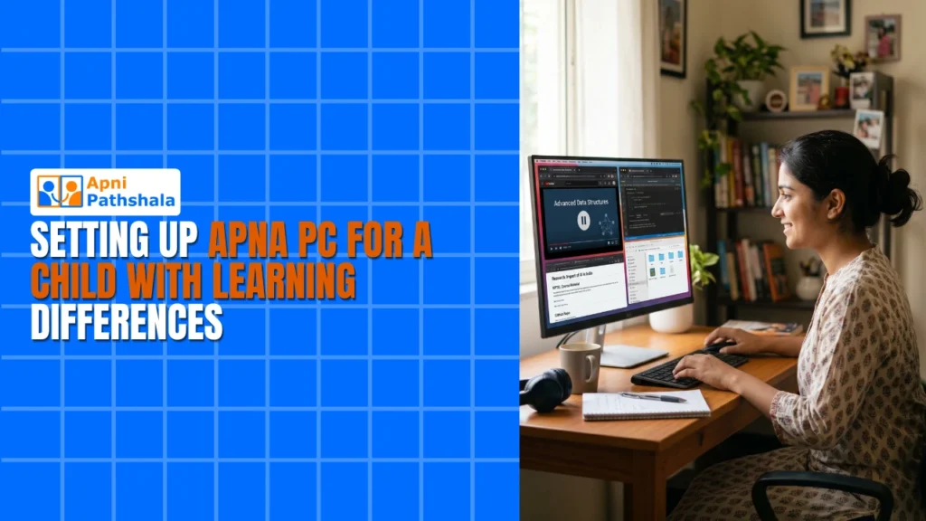Setting Up Apna PC for a Child With Learning DifferencesSetting Up Apna PC for a Child With Learning Differences