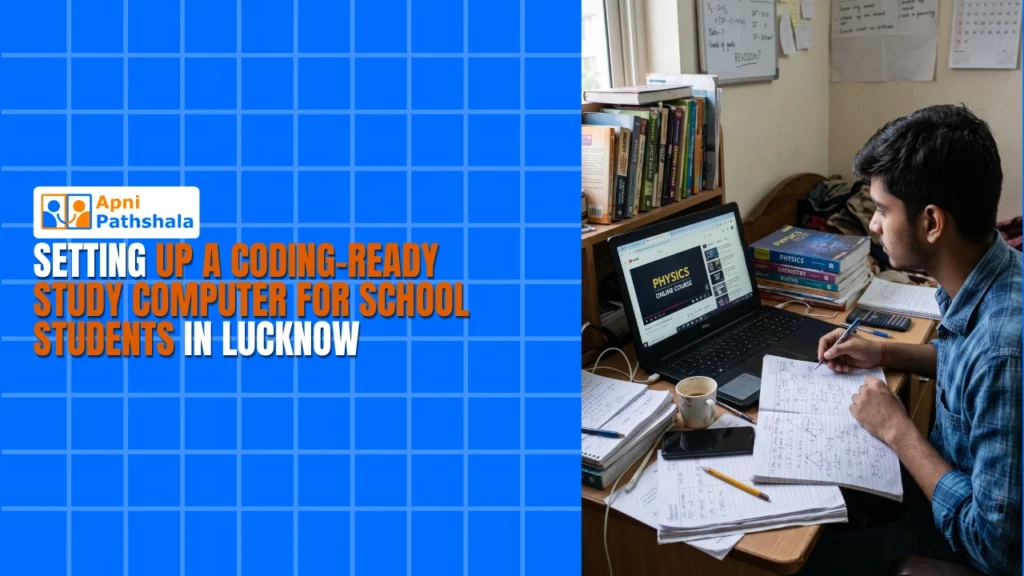 Setting Up a Coding-Ready Study Computer for School Students in Lucknow