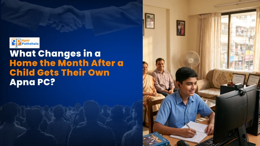 What Changes in a Home the Month After a Child Gets Their Own Apna PC?