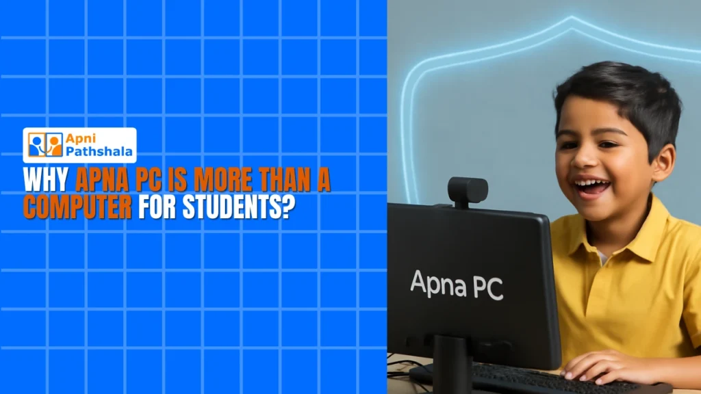 Why Apna PC Is More Than a Computer for Students?
