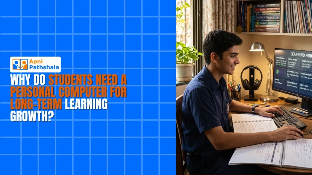Why Students Need a Personal Computer for Long-Term Learning Growth?