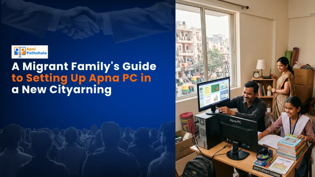 A Migrant Familys Guide to Setting Up Apna PC in a New City