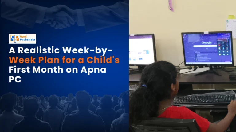 A Realistic Week-by-Week Plan for a Childs First Month on Apna PC
