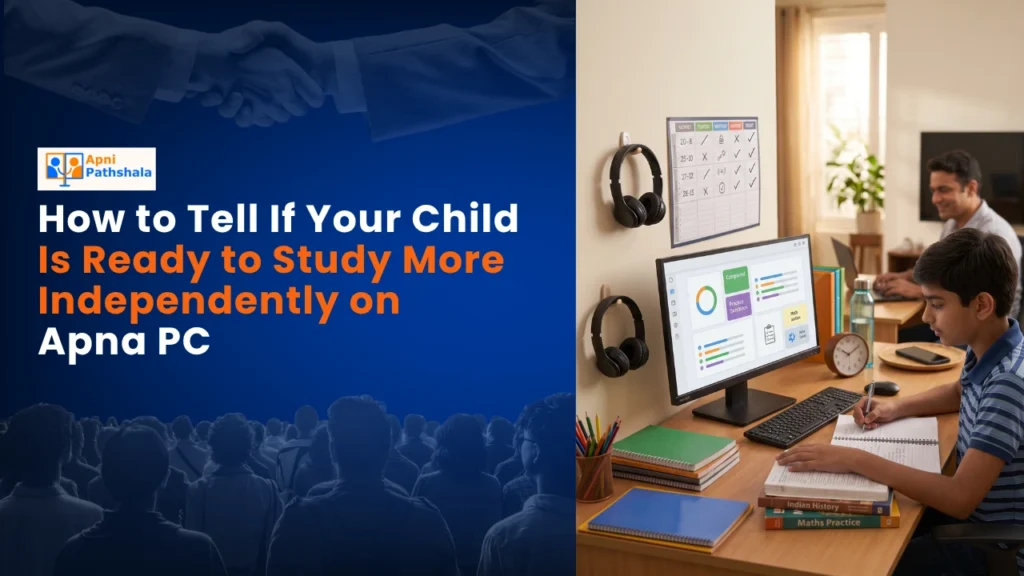 How to Tell If Your Child Is Ready to Study More Independently on Apna PC