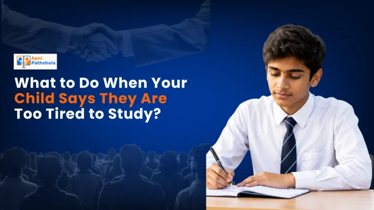 What to Do When Your Child Says They Are Too Tired to Study